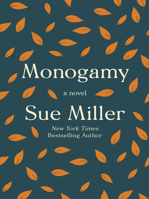 Title details for Monogamy by Sue Miller - Wait list
